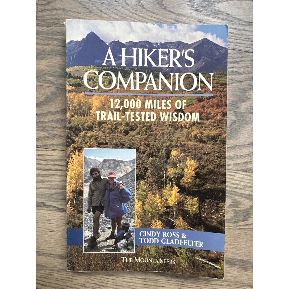 Hiker's Companion :‎ Twelve Thousand Miles of Trail-Tested Wisdom by Todd...